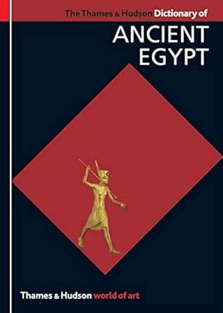 The Thames and Hudson Dictionary of Ancient Egypt World of Art Reader