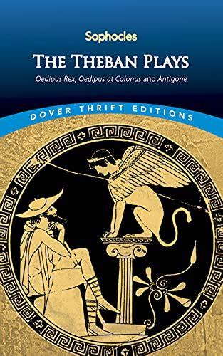 The Theban Plays Oedipus Rex Oedipus at Colonus and Antigone Dover Thrift Editions PDF