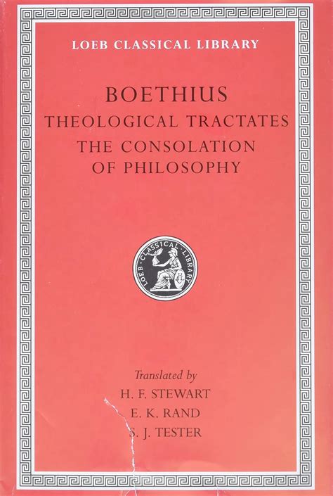 The Theological Tractates and The Consolation of Philosophy Latin and English The Loeb Classical Library Doc