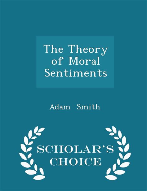 The Theory of Moral Sentiments Scholar s Choice Edition Doc