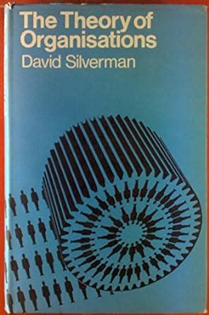 The Theory of Organisations A Sociological Framework Heinemann studies in sociology Doc