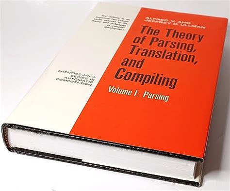 The Theory of Parsing Translation and Compiling Volume I Parsing Doc