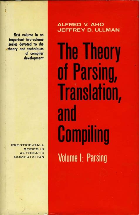 The Theory of Parsing Translation and Compiling Volume I Parsing PDF