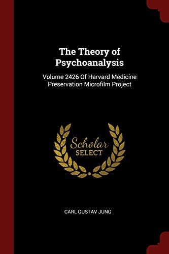 The Theory of Psychoanalysis Volume 2426 Of Harvard Medicine Preservation Microfilm Project PDF