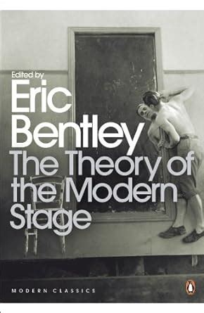 The Theory of the Modern Stage - From Artaud to Zola An Introduction to Modern Theatre and Drama Kindle Editon