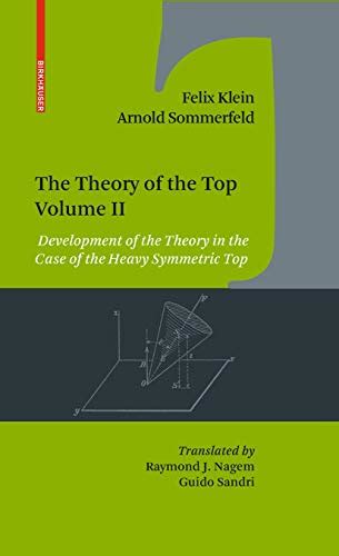 The Theory of the Top Volume II. Development of the Theory in the Case of the Heavy Symmetric Top Kindle Editon