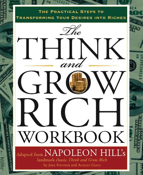 The Think and Grow Rich Workbook The Practical Steps to Transforming Your Desires into Riches Think and Grow Rich Series Reader