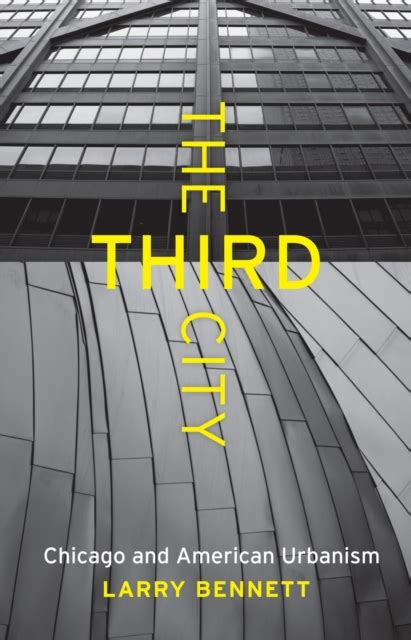 The Third City Chicago and American Urbanism Chicago Visions and Revisions Ebook Epub