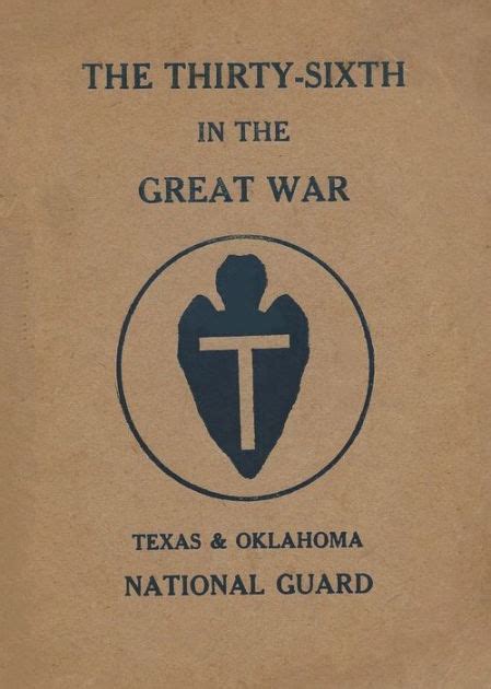 The Thirty Sixth Division in the Great War Texas and Oklahoma National Guard Doc