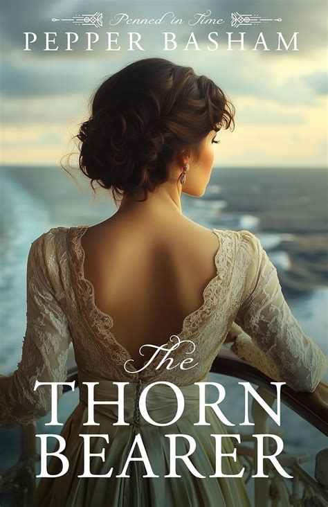 The Thorn Bearer Penned in Time Volume 1 PDF