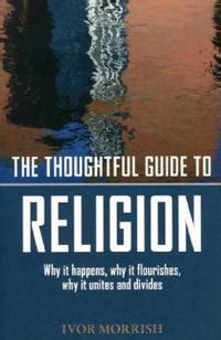 The Thoughtful Guide to Religion Why It Began Kindle Editon