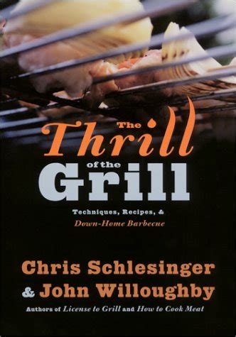 The Thrill of the Grill Techniques Recipes and Down-Home Barbecue Epub