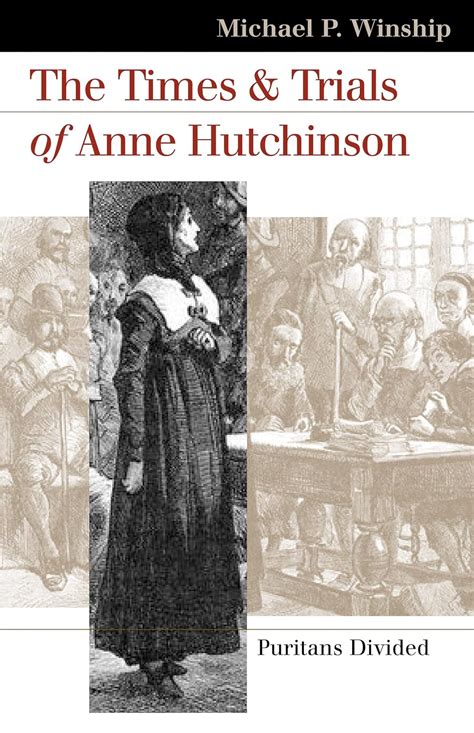 The Times and Trials of Anne Hutchinson: Puritans Divided (Landmark Law Cases American Society) Ebook Reader