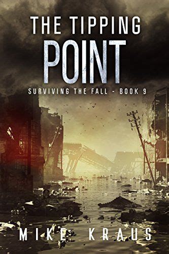 The Tipping Point Book 9 of the Thrilling Post-Apocalyptic Survival Series Surviving the Fall Series Book 9 Reader