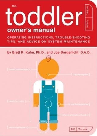 The Toddler Owner s Manual Operating Instructions Troubleshooting Tips and Advice on System Maintenance Reader