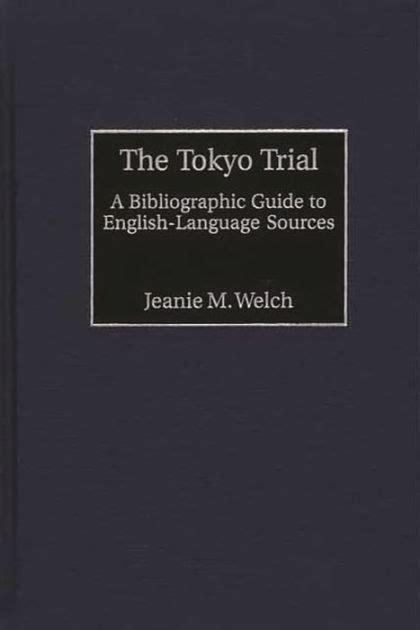 The Tokyo Trial A Bibliographic Guide to English-Language Sources PDF