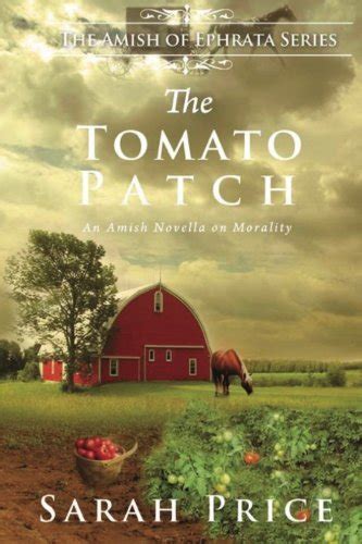 The Tomato Patch An Amish Novella on Morality Amish of Ephrata Epub