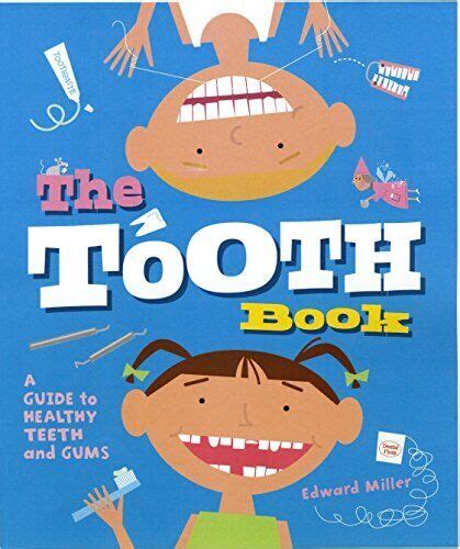 The Tooth Book A Guide to Healthy Teeth and Gums