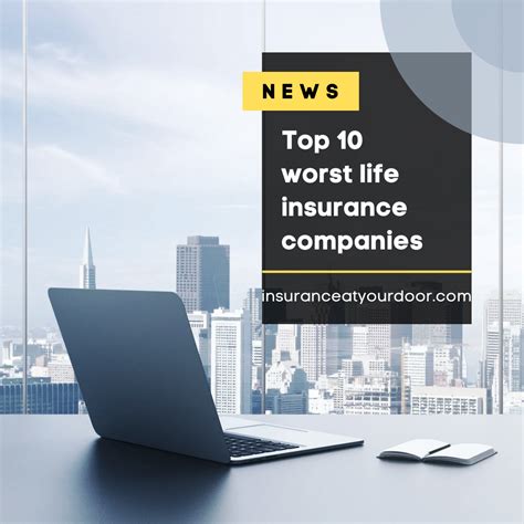 The Top 10 Worst Insurance Companies: A Comprehensive Guide