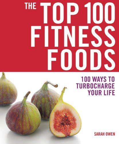 The Top 100 Fitness Foods 100 Ways to Turbocharge Your Life The Top 100 Recipes Series Epub