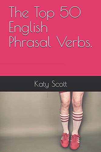 The Top 50 English Phrasal Verbs Superb book for students and Celta teachers Epub