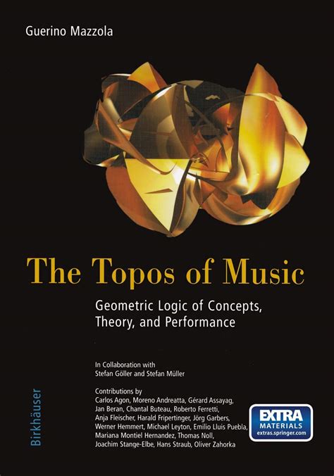 The Topos of Music Geometric Logic of Concepts, Theory and Performance 1st Edition Doc