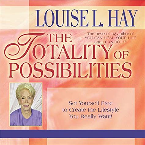 The Totality of Possibilities Set Yourself Free to Create the Lifestyle You Really Want PDF