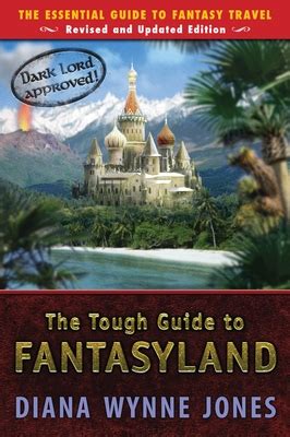 The Tough Guide to Fantasyland The Essential Guide to Fantasy Travel Reader