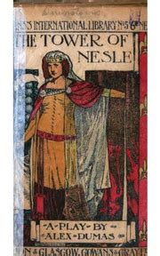 The Tower of Nesle A Play in Five Acts and in Nine Tableaux Doc