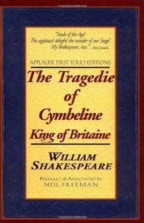 The Tragedie of Cymbeline King of Britaine Applause First Folio Editions Folio Texts Applause Shakespeare Library Folio Texts Doc