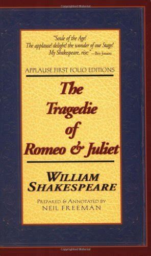 The Tragedie of Romeo and Juliet Applause First Folio Editions Folio Texts Reader