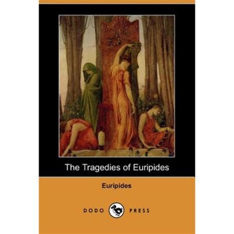 The Tragedies of Euripides Dodo Press Kindle Editon