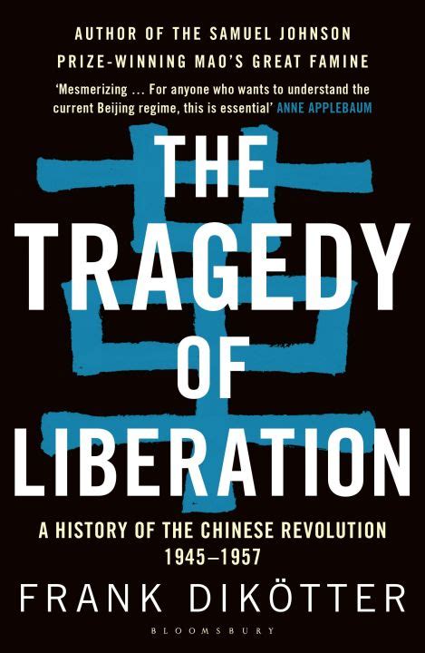 The Tragedy of Liberation A History of the Chinese Revolution 1945-1957 Kindle Editon