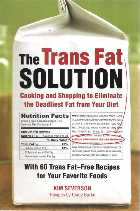 The Trans Fat Solution Cooking and Shopping to Eliminate the Deadliest Fat from Your Diet Reader