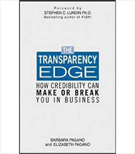 The Transparency Edge How Credibility Can Make Or Break You In Business 1st Edition Reader