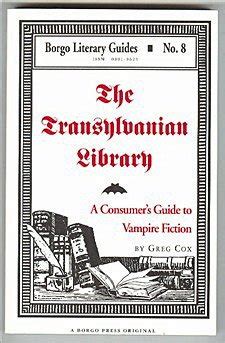 The Transylvanian Library A Consumer s Guide to Vampire Fiction Borgo Literary Guides Doc