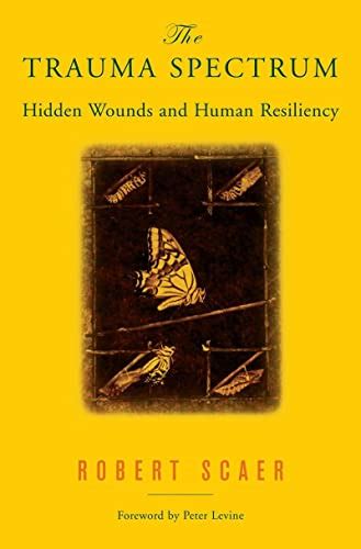 The Trauma Spectrum Hidden Wounds and Human Resiliency Epub