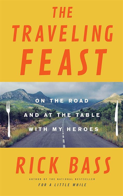 The Traveling Feast On the Road and at the Table with My Heroes Kindle Editon