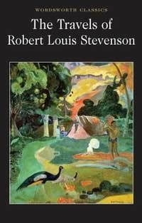 The Travels of Robert Louis Stevenson Wordsworth Classics Doc