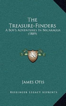 The Treasure-Finders A Boy's Adventures in Nicaragua Doc