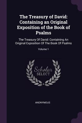 The Treasury of David Containing an Original Exposition of the Book of Psalms Volume 1 Kindle Editon