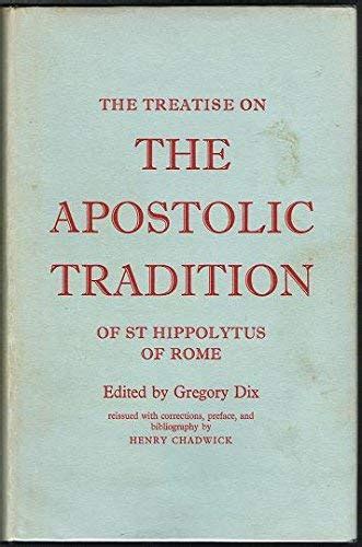 The Treatise on the Apostolic Tradition of St Hippolytus of Rome Bishop and Martyr PDF