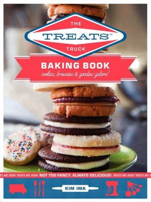 The Treats Truck Baking Book Cookies Brownies and Goodies Galore Kindle Editon