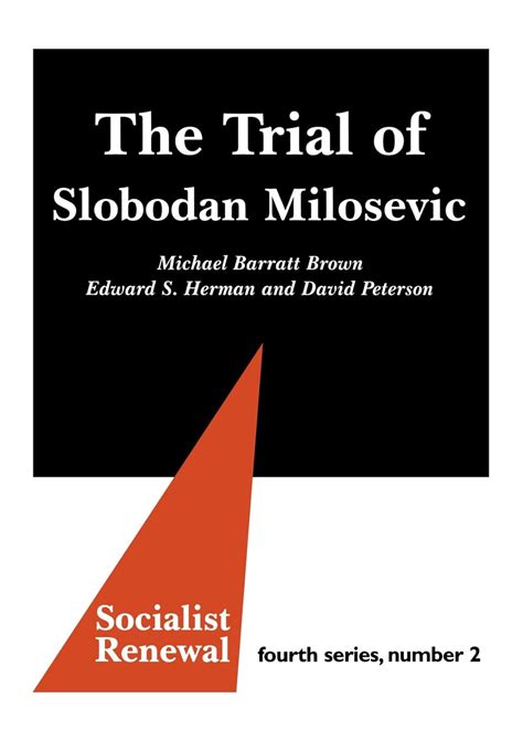 The Trial of Slobodan Milosevic Socialist Renewal Fourth Series Kindle Editon