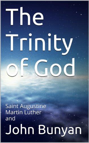 The Trinity of God Saint Augustine Martin Luther and John Bunyan PDF