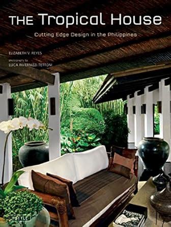 The Tropical House Cutting Edge Design in the Philippines Kindle Editon