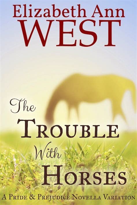 The Trouble With Horses A Pride and Prejudice Variation Novella Kindle Editon
