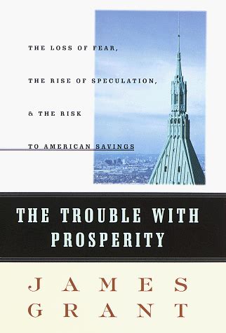 The Trouble With Prosperity A Contrarian s Tale of Boom Bust and Speculation Epub