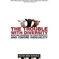 The Trouble with Diversity: How We Learned to Love Identity and Ignore Inequality Epub