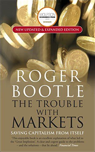 The Trouble with Markets: Saving Capitalism From Itself Ebook Kindle Editon